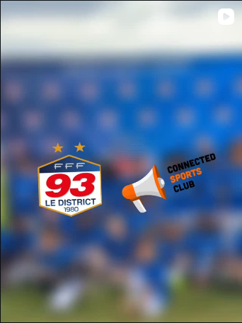 Collaboration entre le District 93 et Connected Sports Club pour la modernisation de la communication sportive